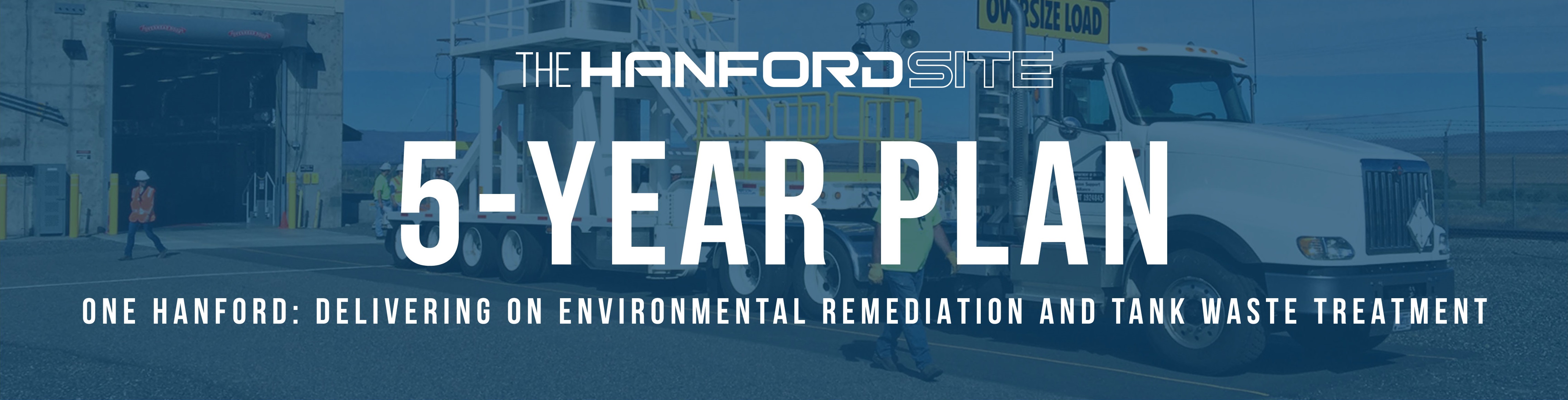 One Hanford: Delivering on Environmental Remediation and Tank Waste Treatment